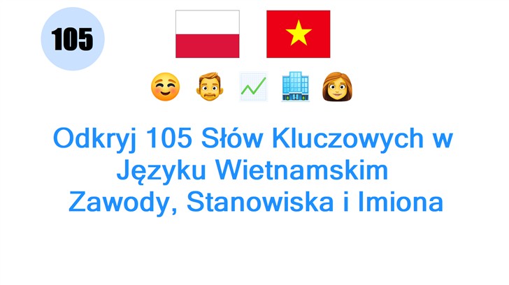 Odkryj 105 Słów Kluczowych w Języku Wietnamskim: Zawody, Stanowiska i Imiona